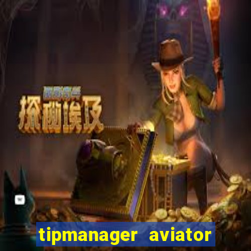 tipmanager aviator aposta ganha